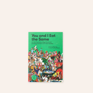 You and I Eat the Same